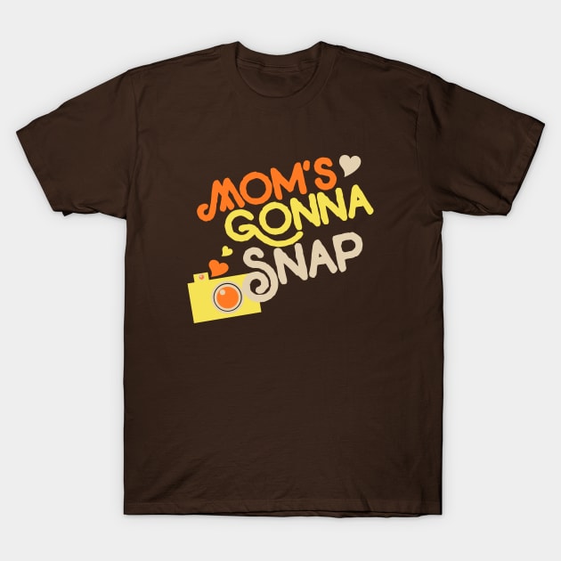 Mom's Gonna snap picture retro camera T-Shirt by bubbsnugg
